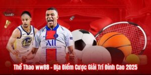 Thể Thao WW88 - Địa Điểm Cược Giải Trí Đỉnh Cao 2025
